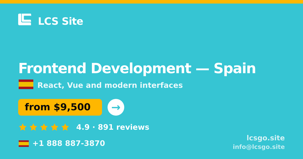 Frontend Development in Spain — from $9,500, rated 4.9/5 by 891 clients. LCS Site.