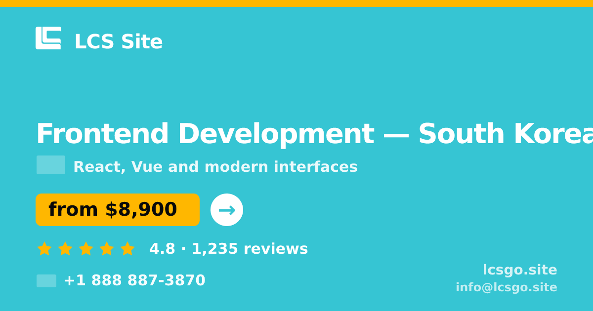 Frontend Development in South Korea — from $8,900, rated 4.8/5 by 1235 clients. LCS Site.