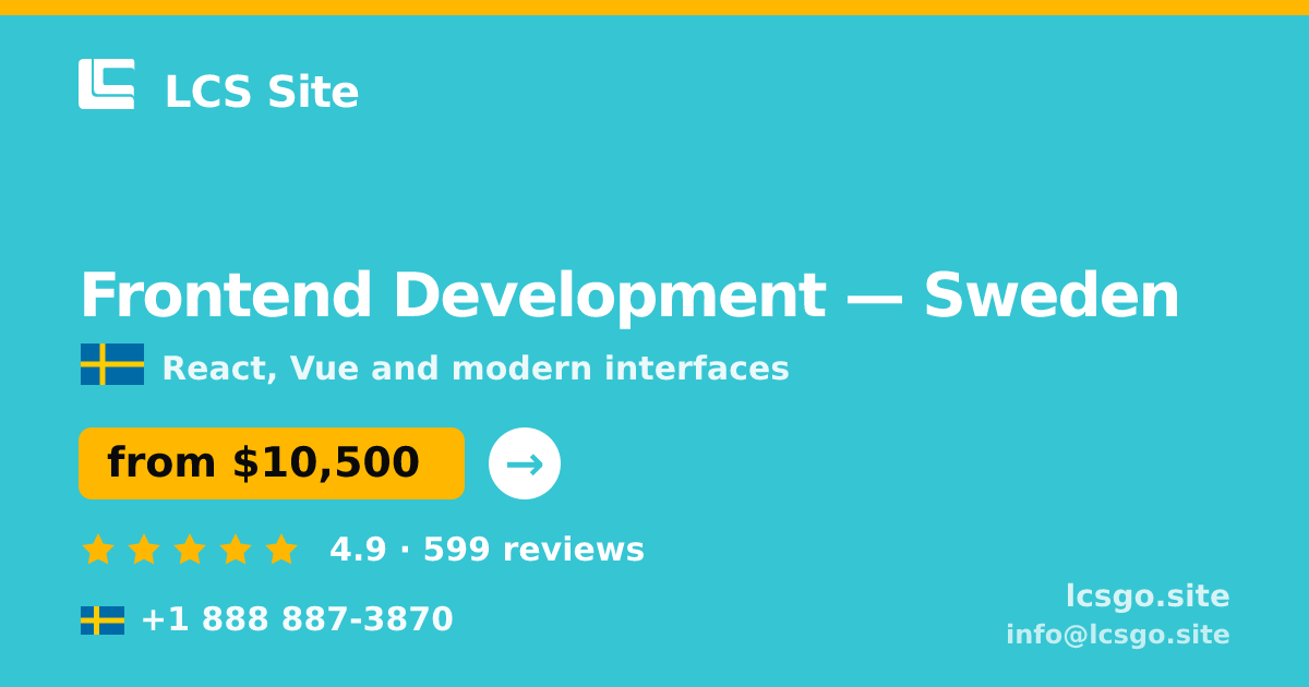 Frontend Development in Sweden — from $10,500, rated 4.9/5 by 599 clients. LCS Site.