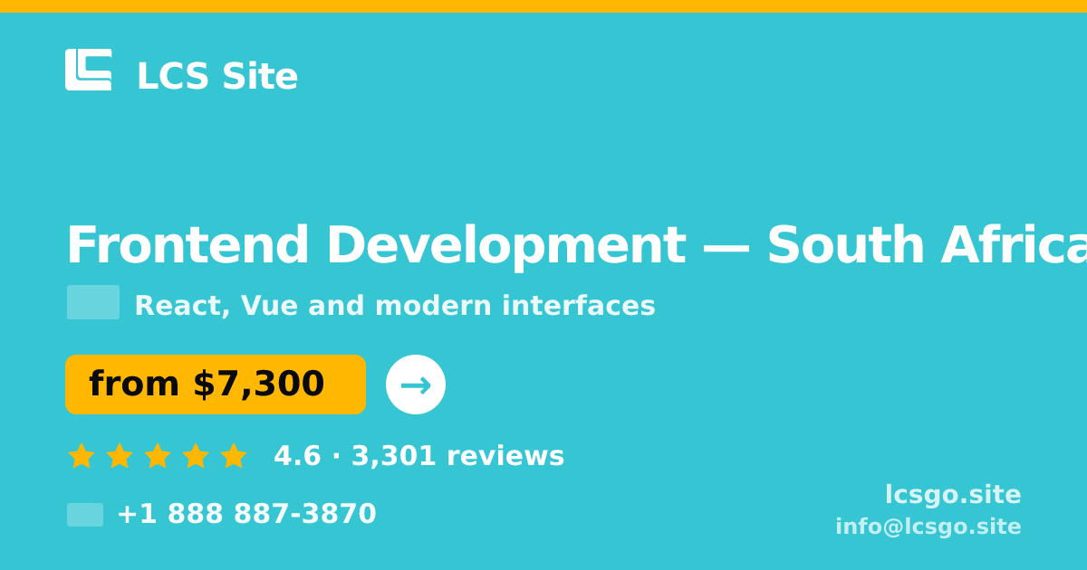 Frontend Development in South Africa — from $7,300, rated 4.6/5 by 3301 clients. LCS Site.