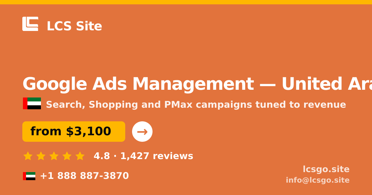 Google Ads Management in United Arab Emirates — from $3,100/mo, rated 4.8/5 by 1427 clients. LCS Site.