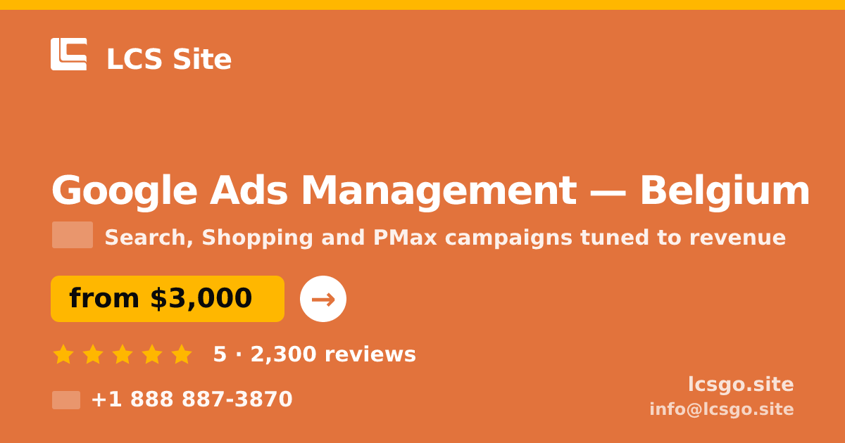 Google Ads Management in Belgium — from $3,000/mo, rated 5/5 by 2300 clients. LCS Site.