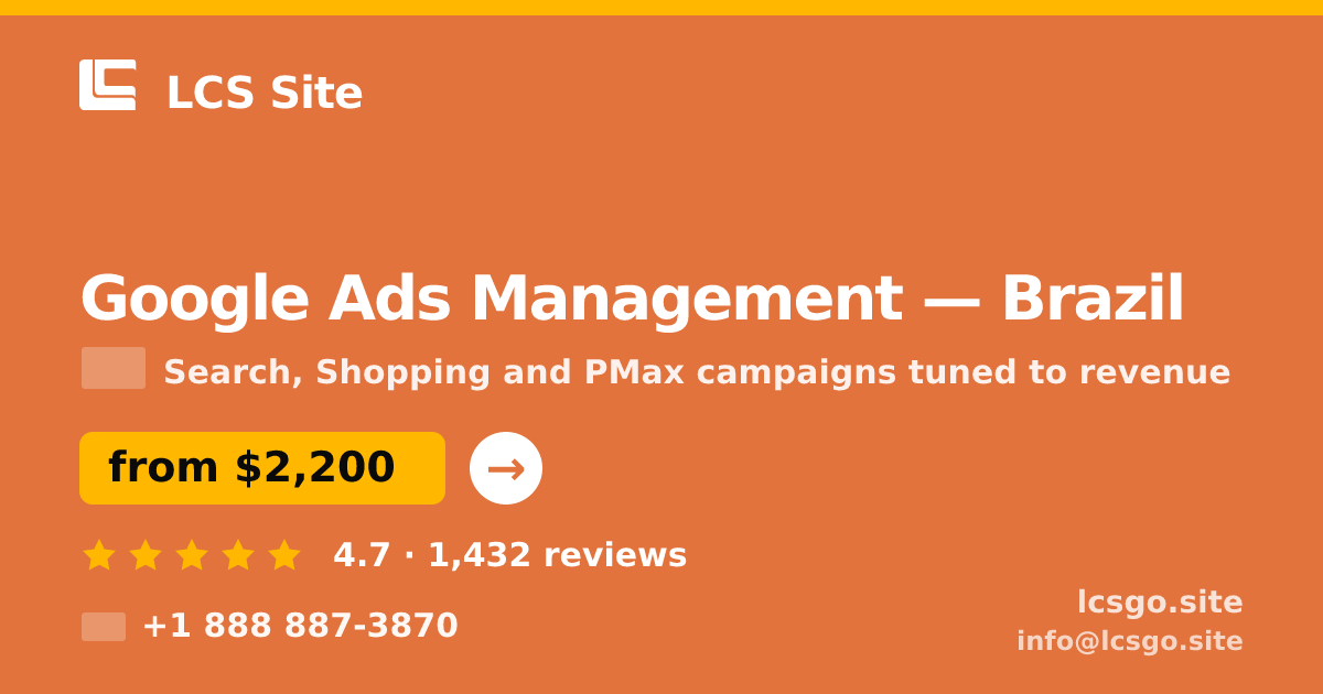Google Ads Management in Brazil — from $2,200/mo, rated 4.7/5 by 1432 clients. LCS Site.