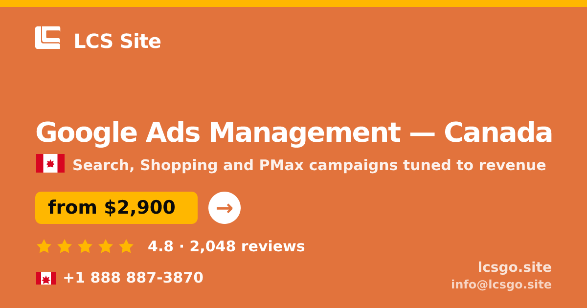 Google Ads Management in Canada — from $2,900/mo, rated 4.8/5 by 2048 clients. LCS Site.