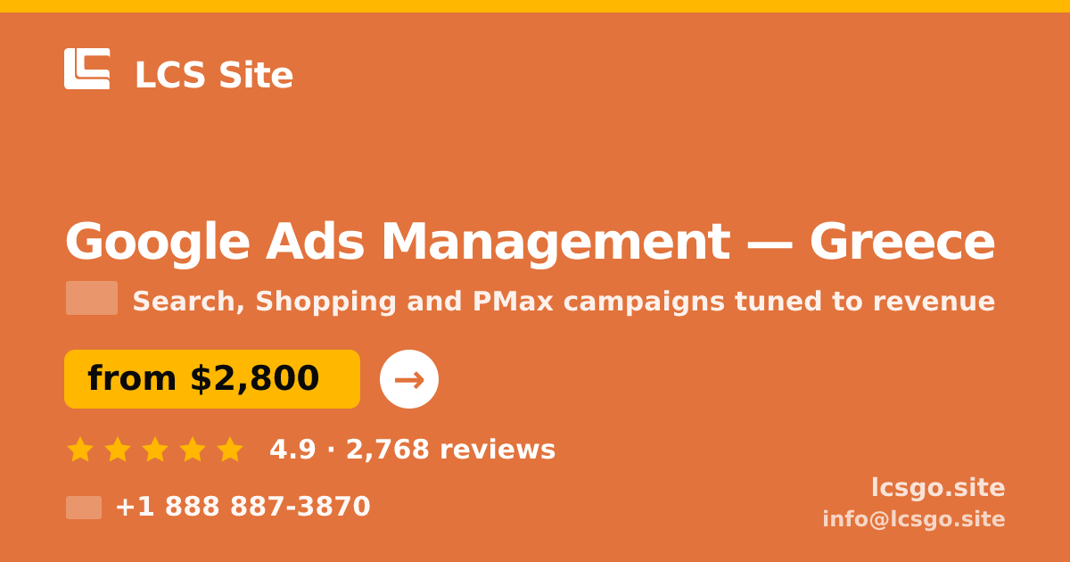 Google Ads Management in Greece — from $2,800/mo, rated 4.9/5 by 2768 clients. LCS Site.