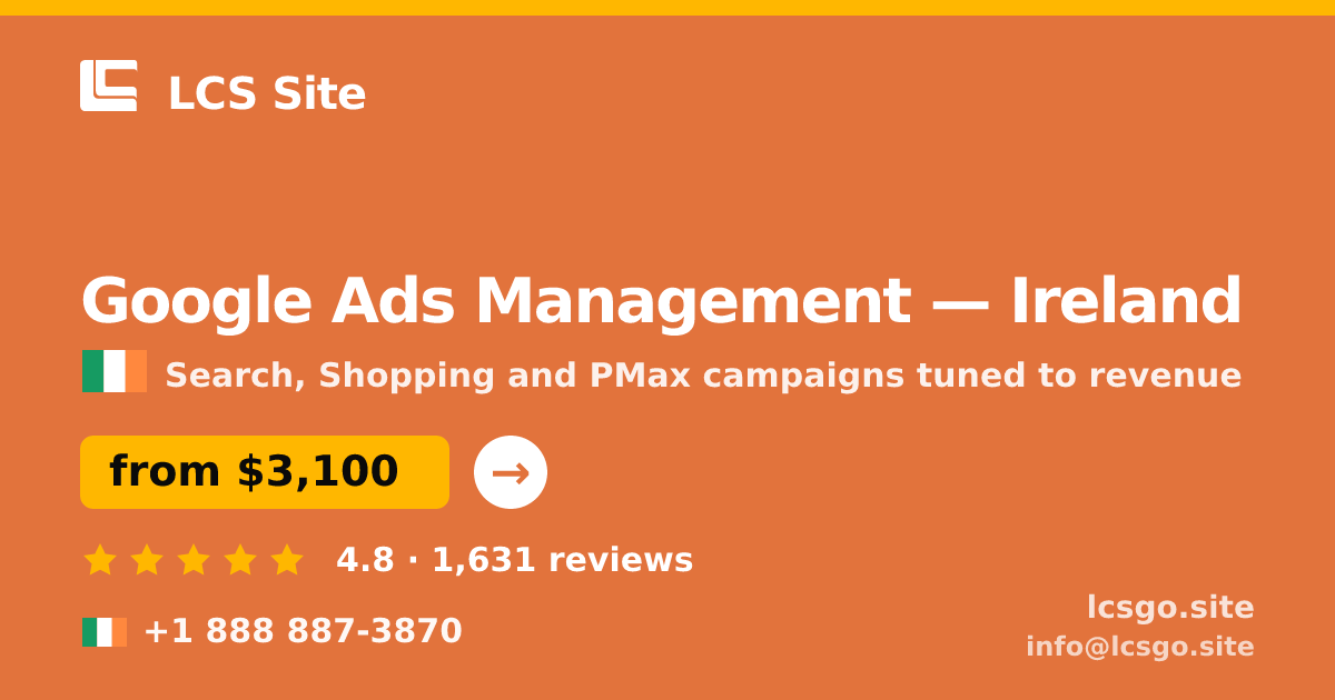 Google Ads Management in Dublin — from $3,700/mo, rated 4.8/5 by 2614 clients. LCS Site.