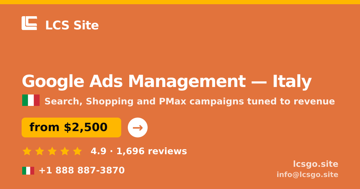 Google Ads Management in Italy — from $2,500/mo, rated 4.9/5 by 1696 clients. LCS Site.