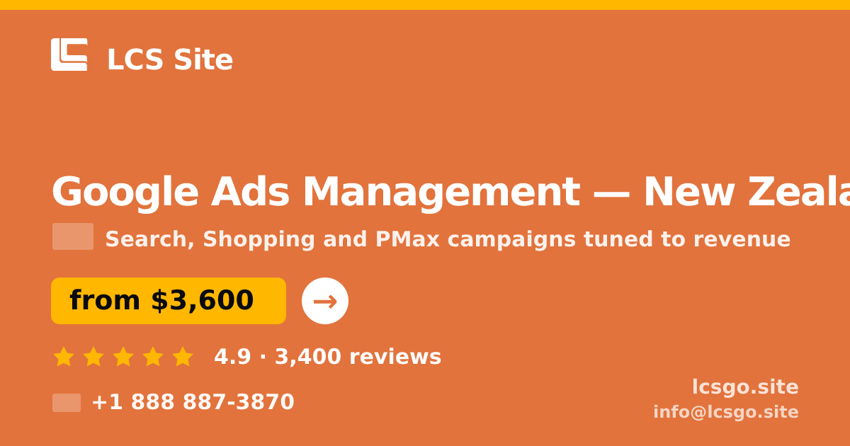 Google Ads Management in New Zealand — from $3,600/mo, rated 4.9/5 by 3400 clients. LCS Site.