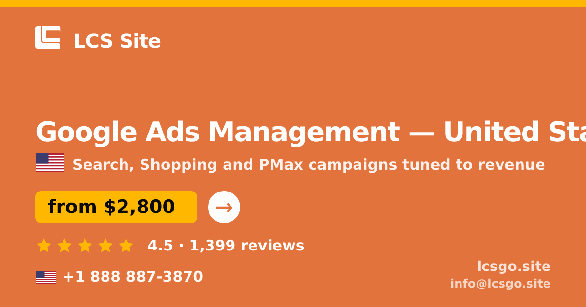 Google Ads Management in United States — from $2,800/mo, rated 4.5/5 by 1399 clients. LCS Site.