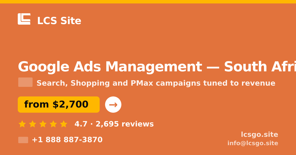 Google Ads Management in South Africa — from $2,700/mo, rated 4.7/5 by 2695 clients. LCS Site.