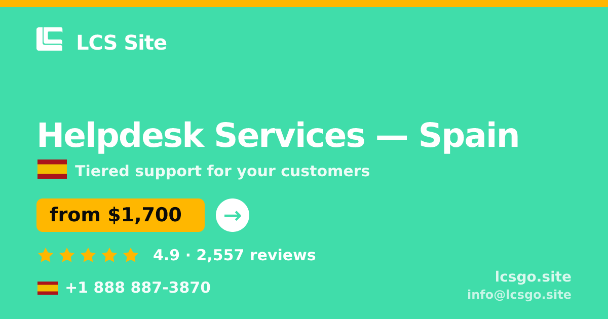 Helpdesk Services in Spain — from $1,700/mo, rated 4.9/5 by 2557 clients. LCS Site.