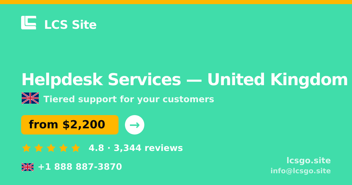 Helpdesk Services in United Kingdom — from $2,200/mo, rated 4.8/5 by 3344 clients. LCS Site.