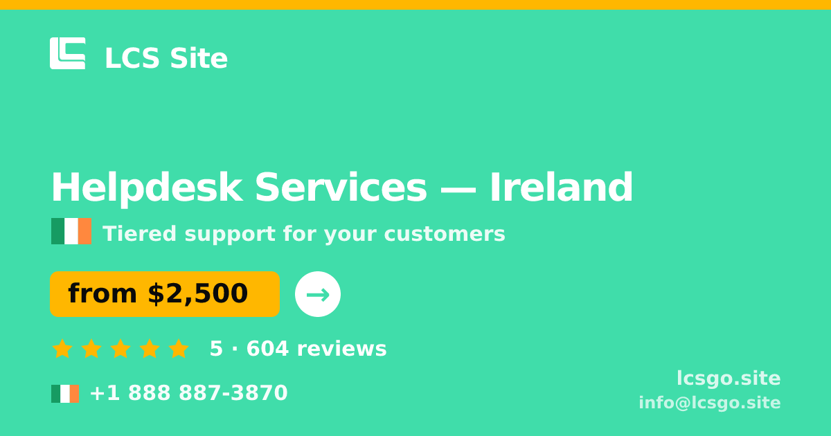 Helpdesk Services in Ireland — from $2,500/mo, rated 5/5 by 604 clients. LCS Site.