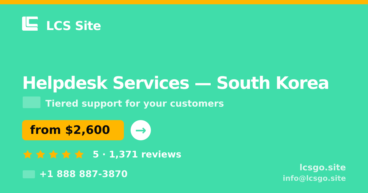 Helpdesk Services in South Korea — from $2,600/mo, rated 5/5 by 1371 clients. LCS Site.