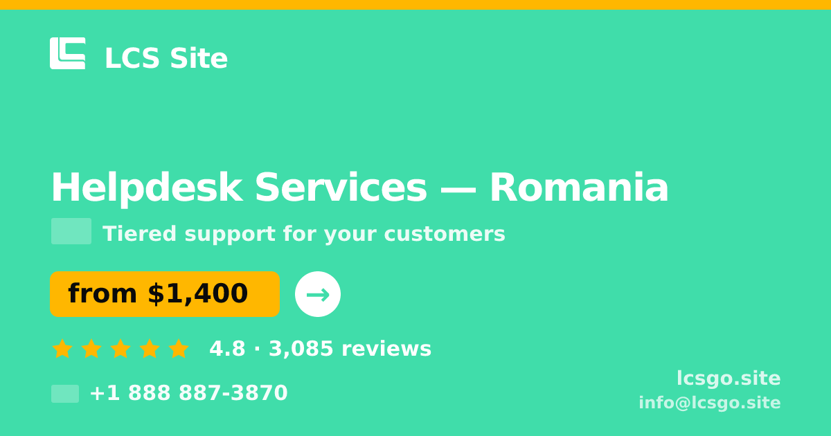 Helpdesk Services in Romania — from $1,400/mo, rated 4.8/5 by 3085 clients. LCS Site.