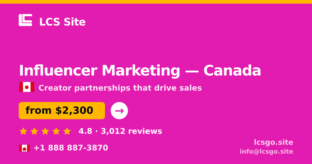 Influencer Marketing in Canada — from $2,300/mo, rated 4.8/5 by 3012 clients. LCS Site.