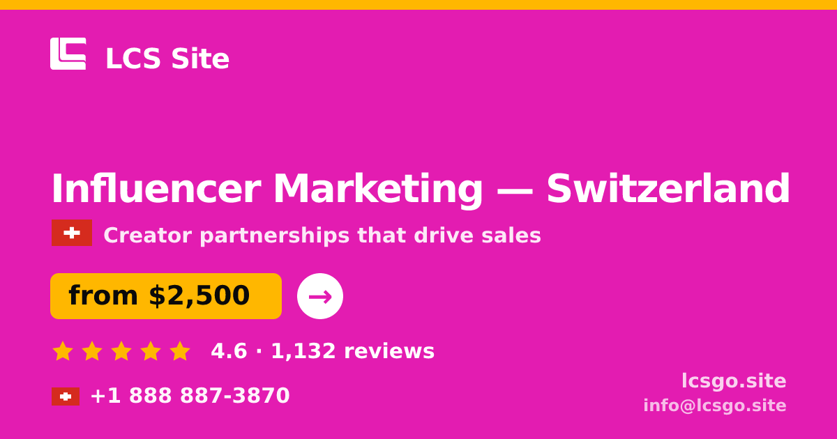 Influencer Marketing in Switzerland — from $2,500/mo, rated 4.6/5 by 1132 clients. LCS Site.