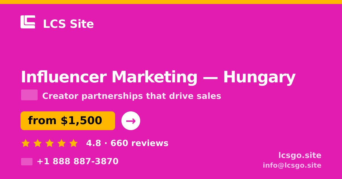 Influencer Marketing in Hungary — from $1,500/mo, rated 4.8/5 by 660 clients. LCS Site.