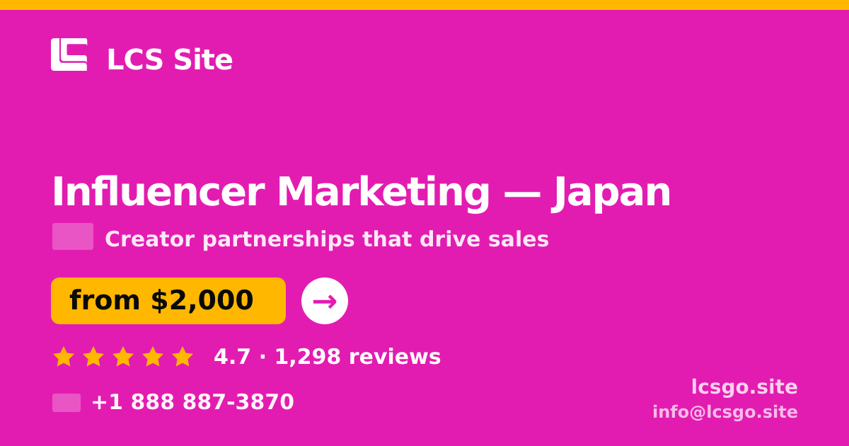 Influencer Marketing in Japan — from $2,000/mo, rated 4.7/5 by 1298 clients. LCS Site.