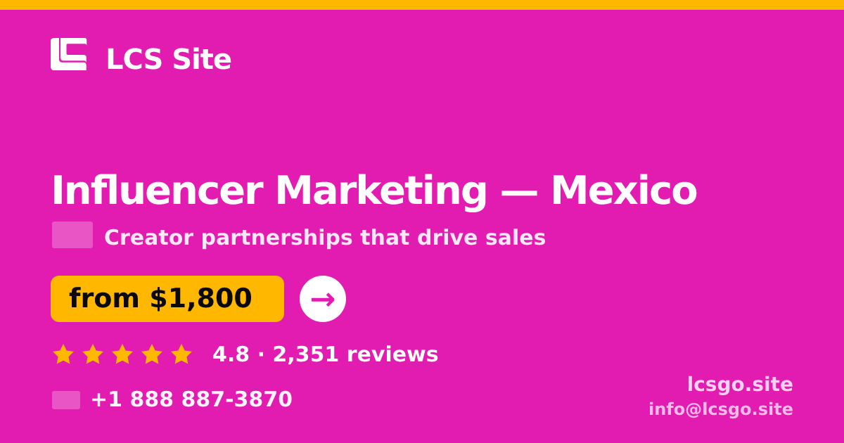 Influencer Marketing in Mexico — from $1,800/mo, rated 4.8/5 by 2351 clients. LCS Site.