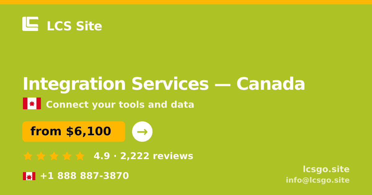 Integration Services in Canada — from $6,100, rated 4.9/5 by 2222 clients. LCS Site.