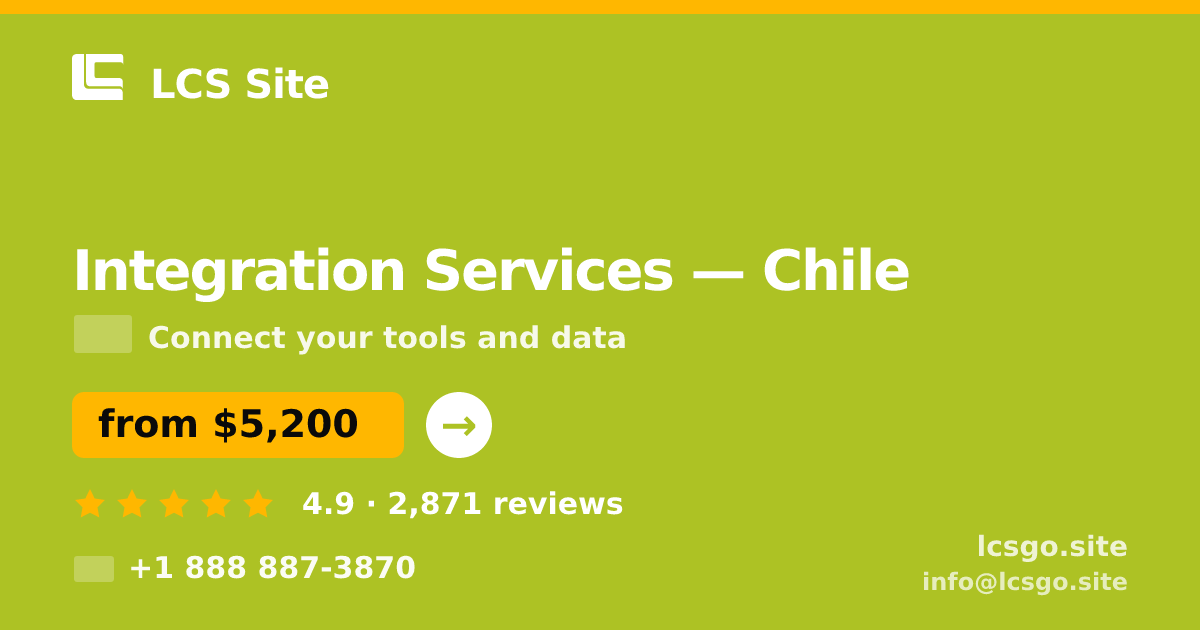 Integration Services in Chile — from $5,200, rated 4.9/5 by 2871 clients. LCS Site.