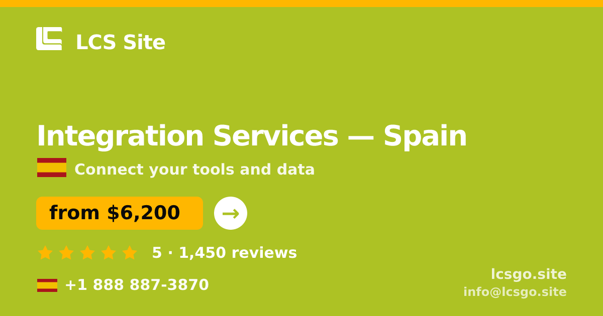 Integration Services in Spain — from $6,200, rated 5/5 by 1450 clients. LCS Site.