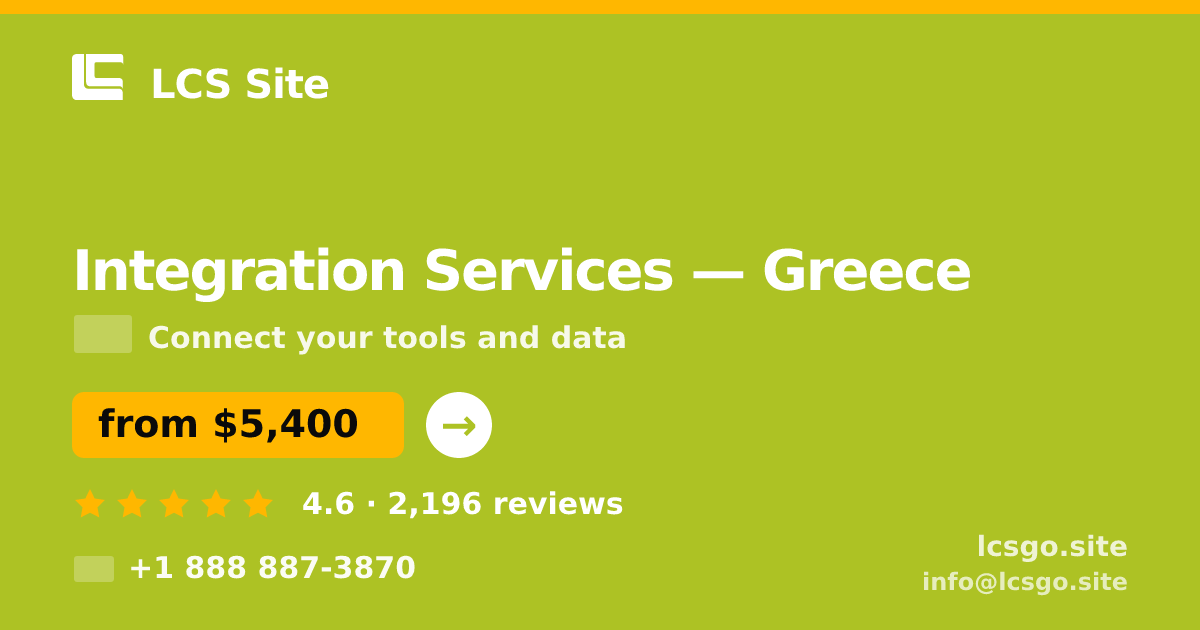 Integration Services in Greece — from $5,400, rated 4.6/5 by 2196 clients. LCS Site.