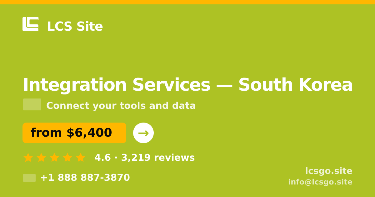 Integration Services in South Korea — from $6,400, rated 4.6/5 by 3219 clients. LCS Site.