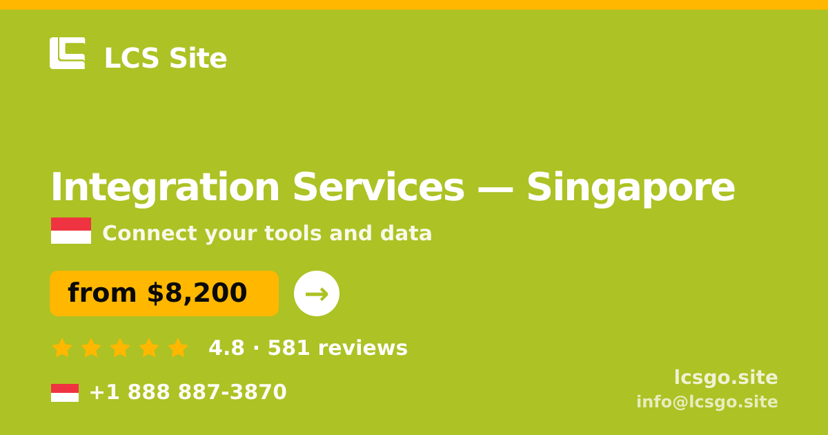 Integration Services in Singapore — from $8,200, rated 4.8/5 by 581 clients. LCS Site.