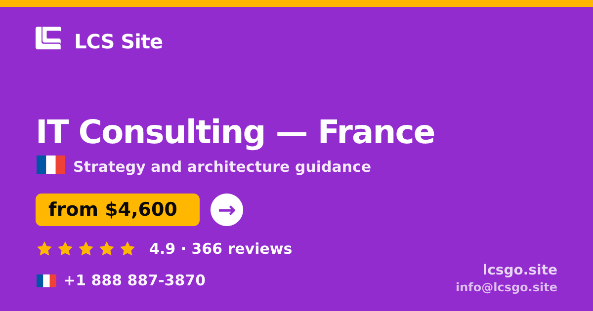IT Consulting in France — from $4,600, rated 4.9/5 by 366 clients. LCS Site.