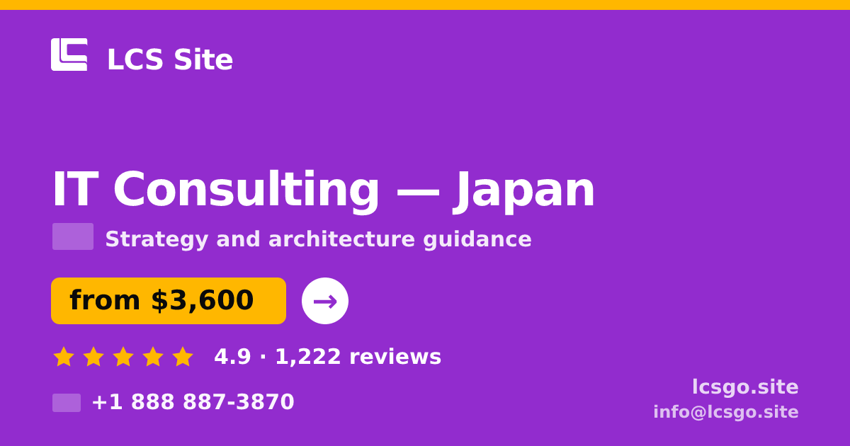 IT Consulting in Japan — from $3,600, rated 4.9/5 by 1222 clients. LCS Site.