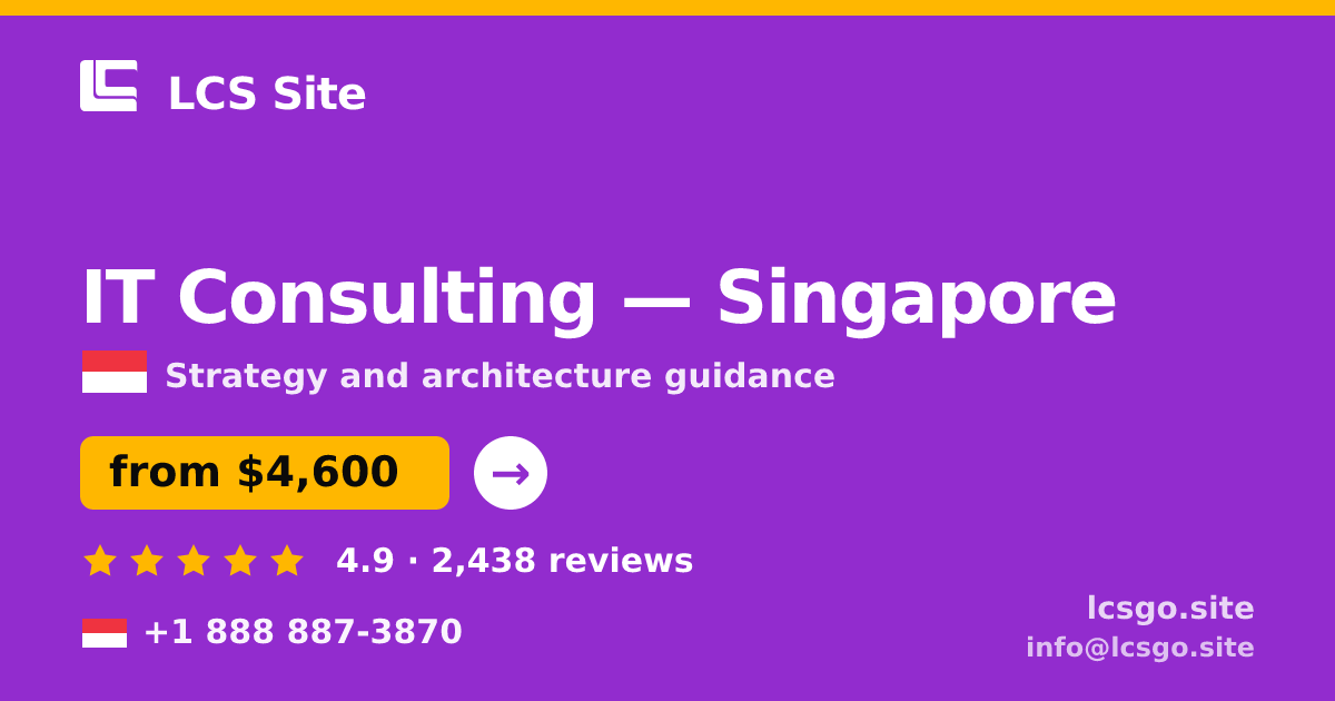 IT Consulting in Singapore — from $4,600, rated 4.9/5 by 2438 clients. LCS Site.
