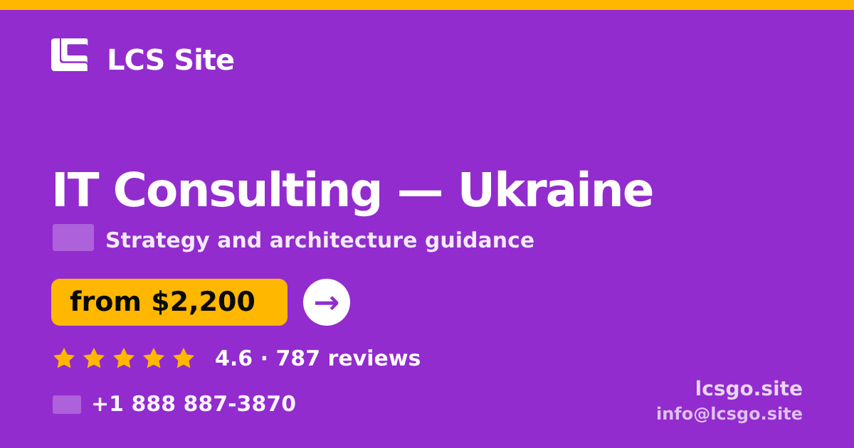 IT Consulting in Ukraine — from $2,200, rated 4.6/5 by 787 clients. LCS Site.