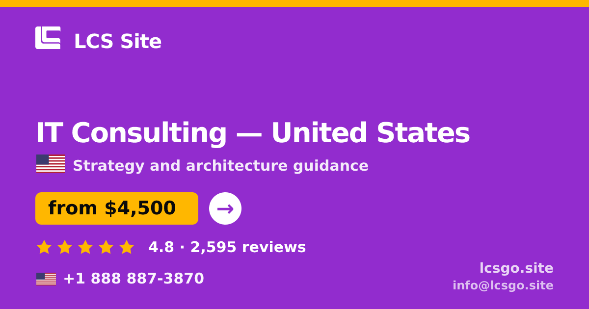 IT Consulting in United States — from $4,500, rated 4.8/5 by 2595 clients. LCS Site.