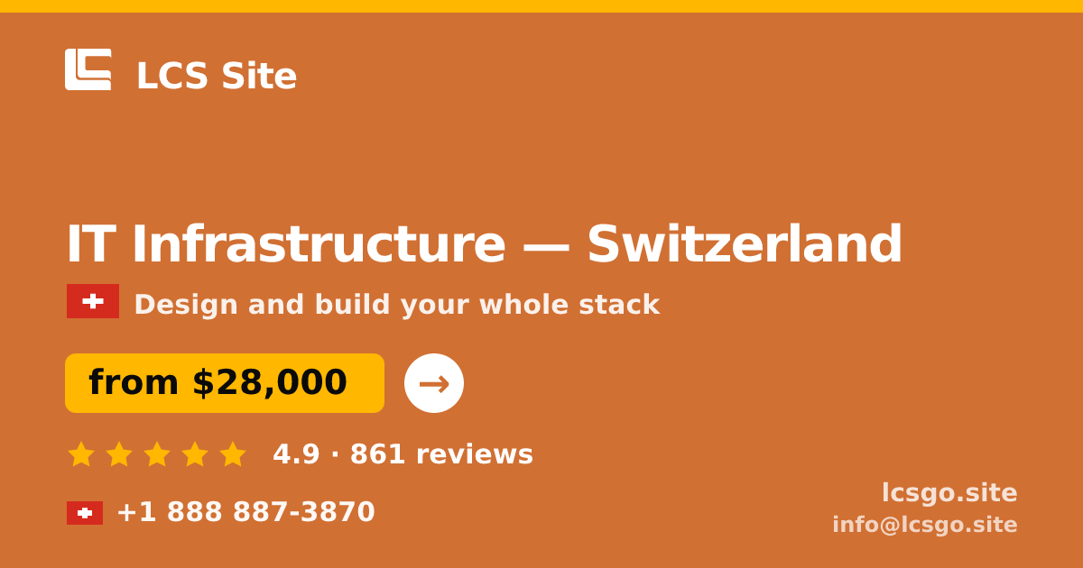 IT Infrastructure in Zürich — from $27,500, rated 4.7/5 by 684 clients. LCS Site.