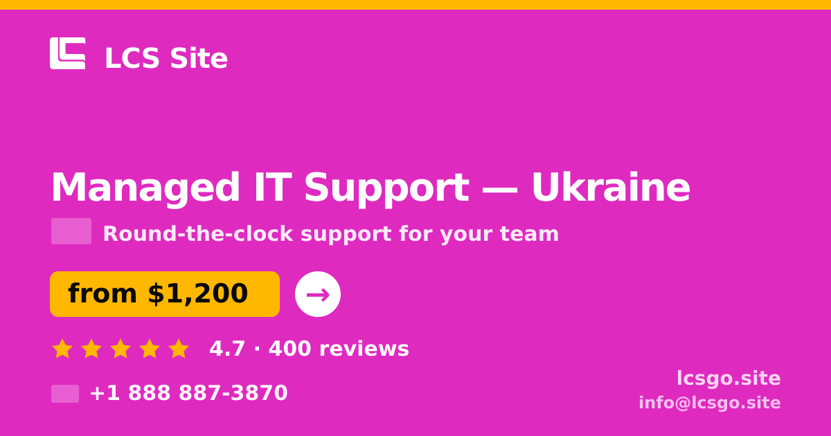 Managed IT Support in Ukraine — from $1,200/mo, rated 4.7/5 by 400 clients. LCS Site.