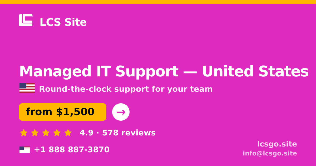 Managed IT Support in United States — from $1,500/mo, rated 4.9/5 by 578 clients. LCS Site.