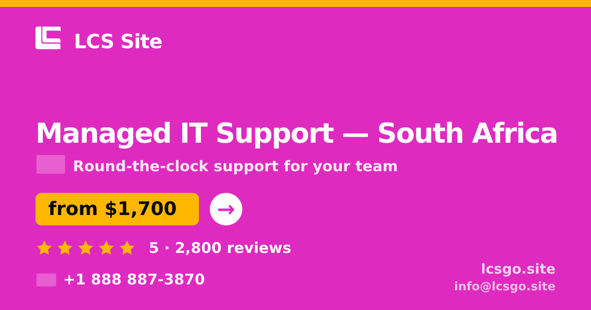Managed IT Support in South Africa — from $1,700/mo, rated 5/5 by 2800 clients. LCS Site.