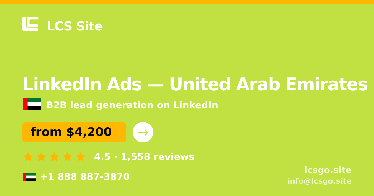 LinkedIn Ads in United Arab Emirates — from $4,200/mo, rated 4.5/5 by 1558 clients. LCS Site.