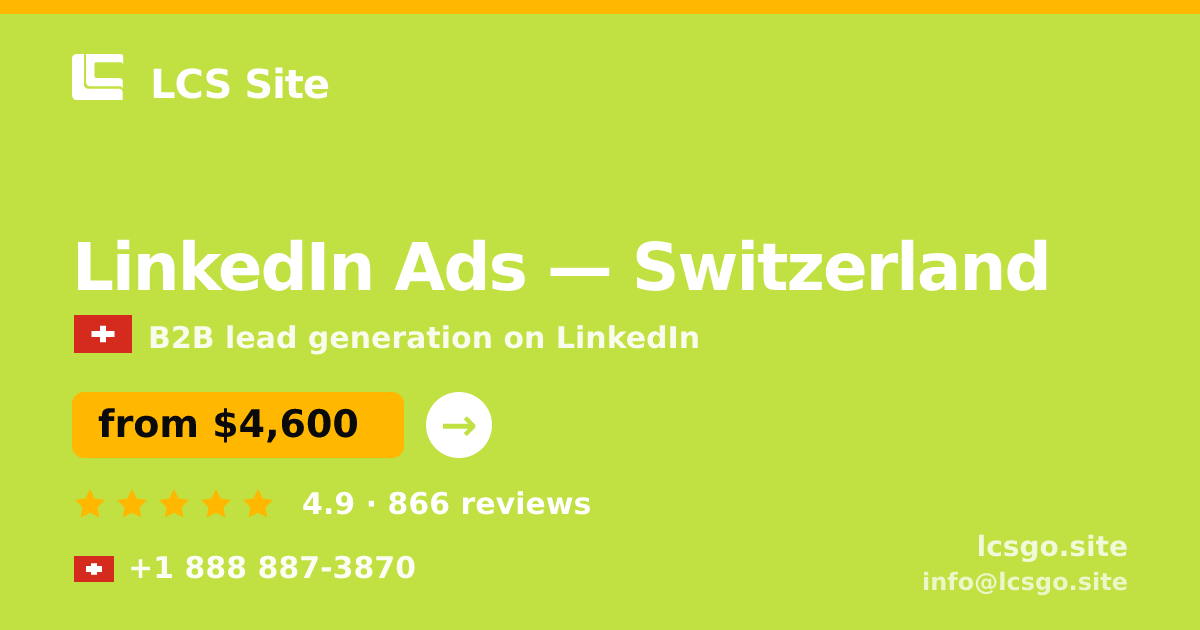 LinkedIn Ads in Switzerland — from $4,600/mo, rated 4.9/5 by 866 clients. LCS Site.