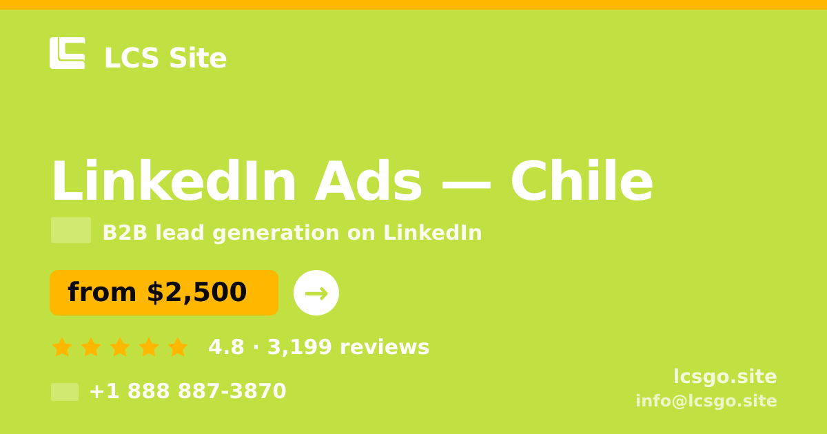LinkedIn Ads in Chile — from $2,500/mo, rated 4.8/5 by 3199 clients. LCS Site.