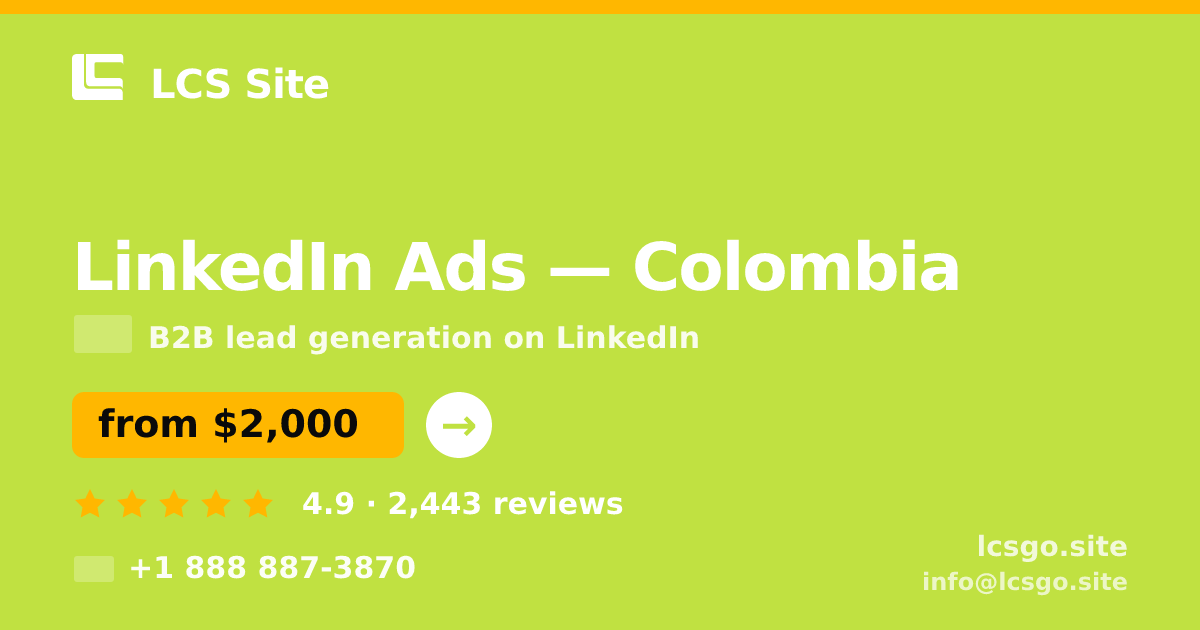 LinkedIn Ads in Colombia — from $2,000/mo, rated 4.9/5 by 2443 clients. LCS Site.