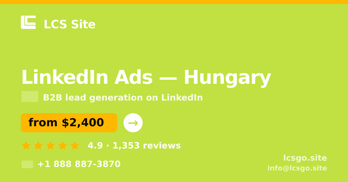 LinkedIn Ads in Hungary — from $2,400/mo, rated 4.9/5 by 1353 clients. LCS Site.