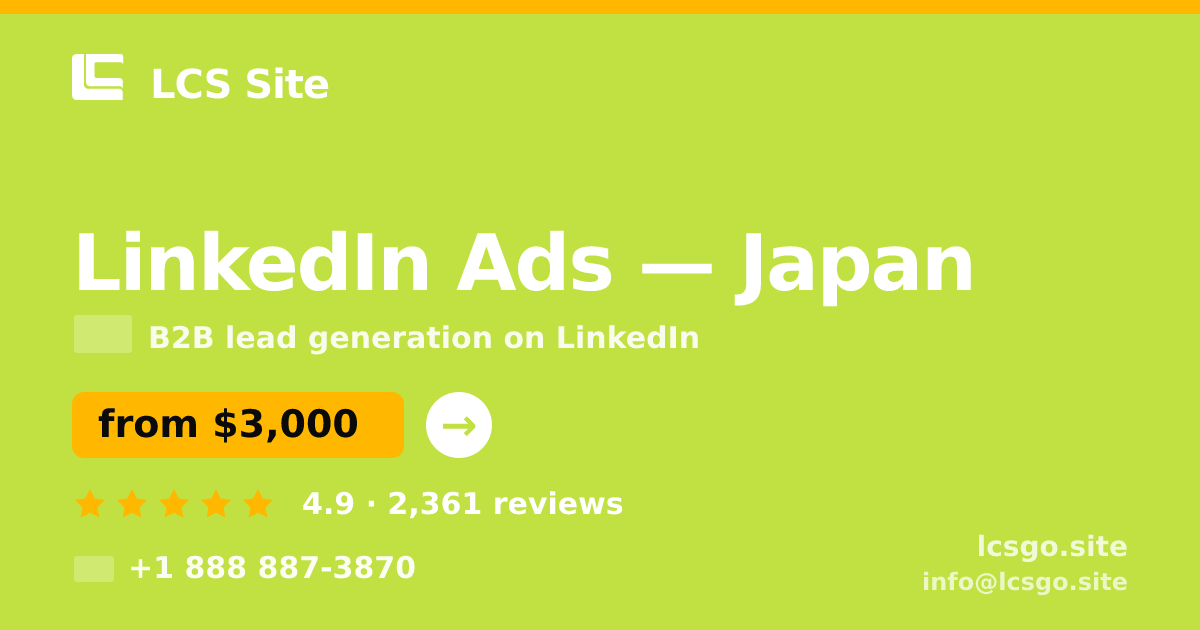 LinkedIn Ads in Japan — from $3,000/mo, rated 4.9/5 by 2361 clients. LCS Site.