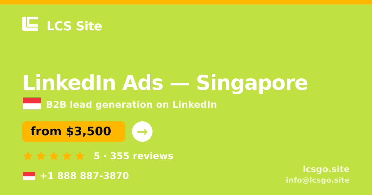 LinkedIn Ads in Singapore — from $3,500/mo, rated 5/5 by 355 clients. LCS Site.