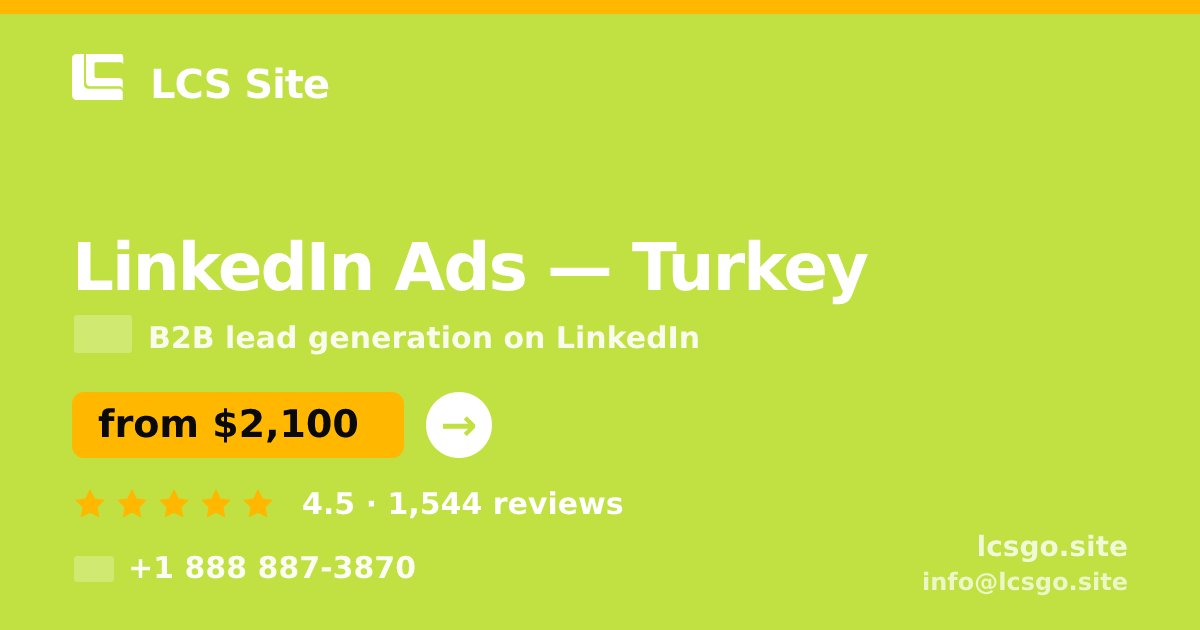 LinkedIn Ads in Turkey — from $2,100/mo, rated 4.5/5 by 1544 clients. LCS Site.