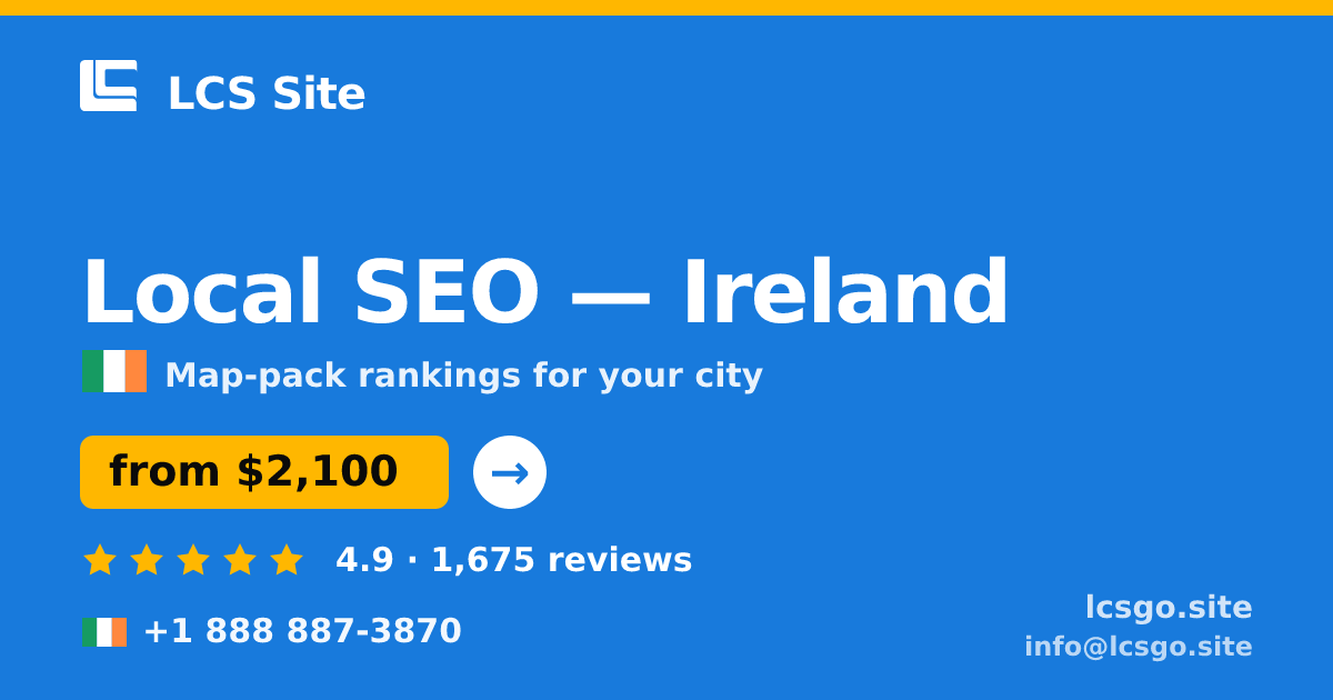 Local SEO in Ireland — from $2,100/mo, rated 4.9/5 by 1675 clients. LCS Site.