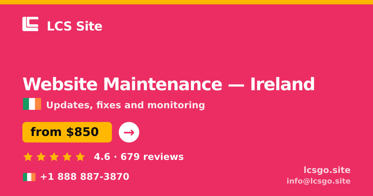 Website Maintenance in Ireland — from $850/mo, rated 4.6/5 by 679 clients. LCS Site.