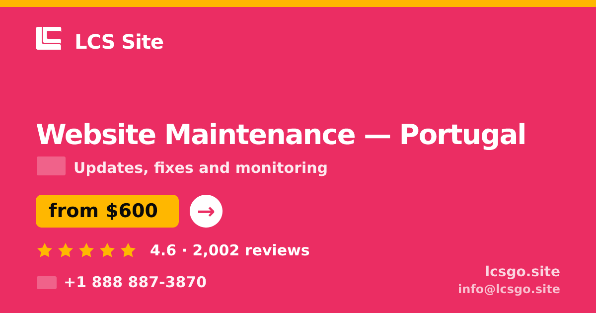 Website Maintenance in Portugal — from $600/mo, rated 4.6/5 by 2002 clients. LCS Site.